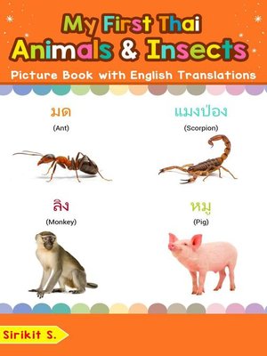 cover image of My First Thai Animals & Insects Picture Book with English Translations